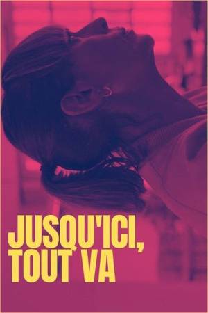 Pelisplus2 Jusqu'ici tout va