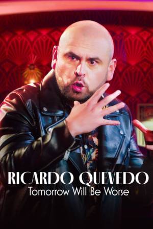 Pelisplus2 Ricardo Quevedo: Mañana será peor
