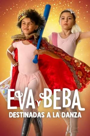 Pelisplus2 Eva y Beba: Destinadas a la danza