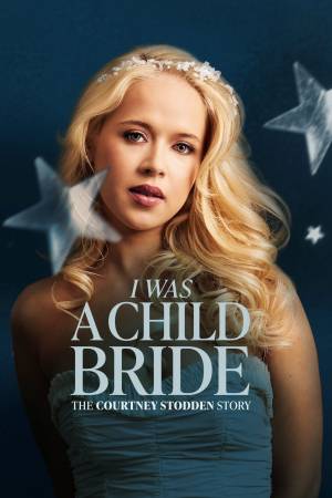 Pelisplus2 I Was a Child Bride: The Courtney Stodden Story