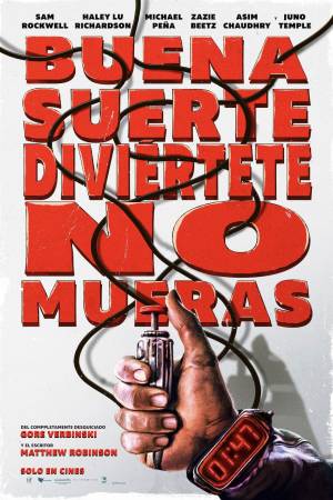 Buena suerte, pásalo bien, no mueras