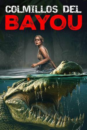 Pelisplus2 Colmillos del Bayou