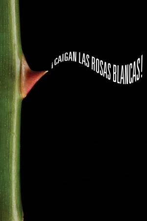 Pelisplus2 ¡Caigan las rosas blancas!